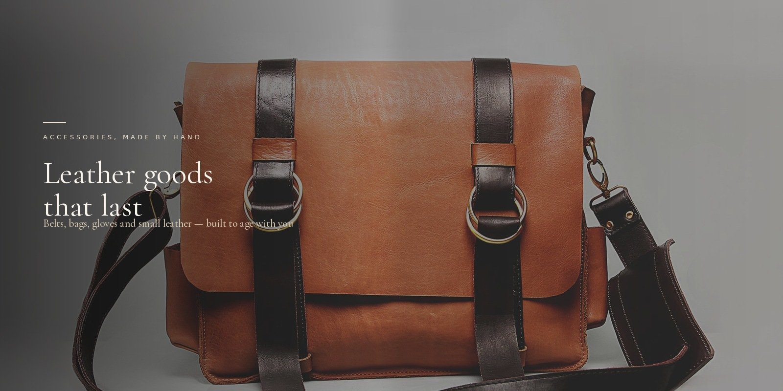 Leather goods that last — belts, bags, gloves and small leather, built to age with you